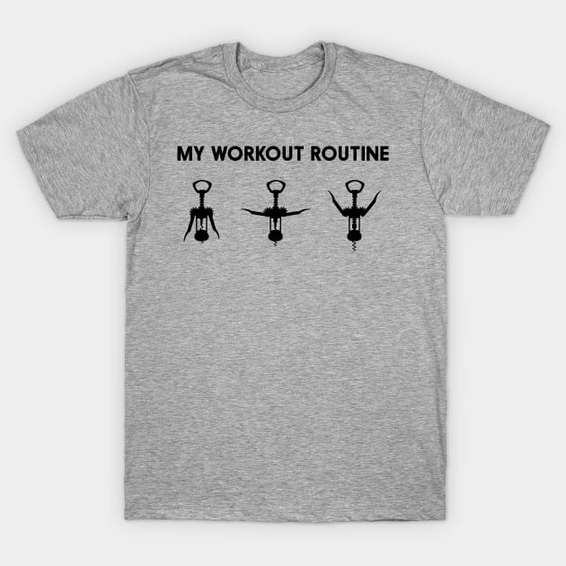 Workout routine wine opener T-Shirt by Blister